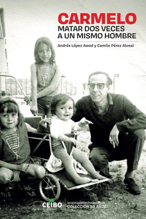 Carmelo: matar dos veces a un mismo hombre