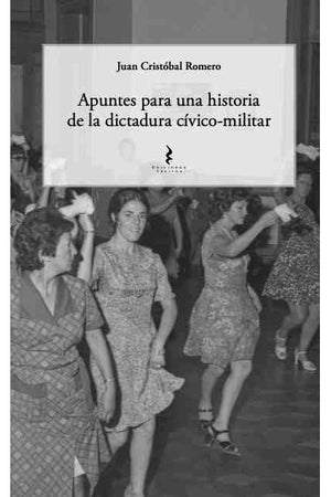 APUNTES PARA UNA HISTORIA DE LA DICTADURA
