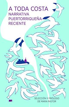 A toda costa. Narrativa Puertorriqueña Reciente