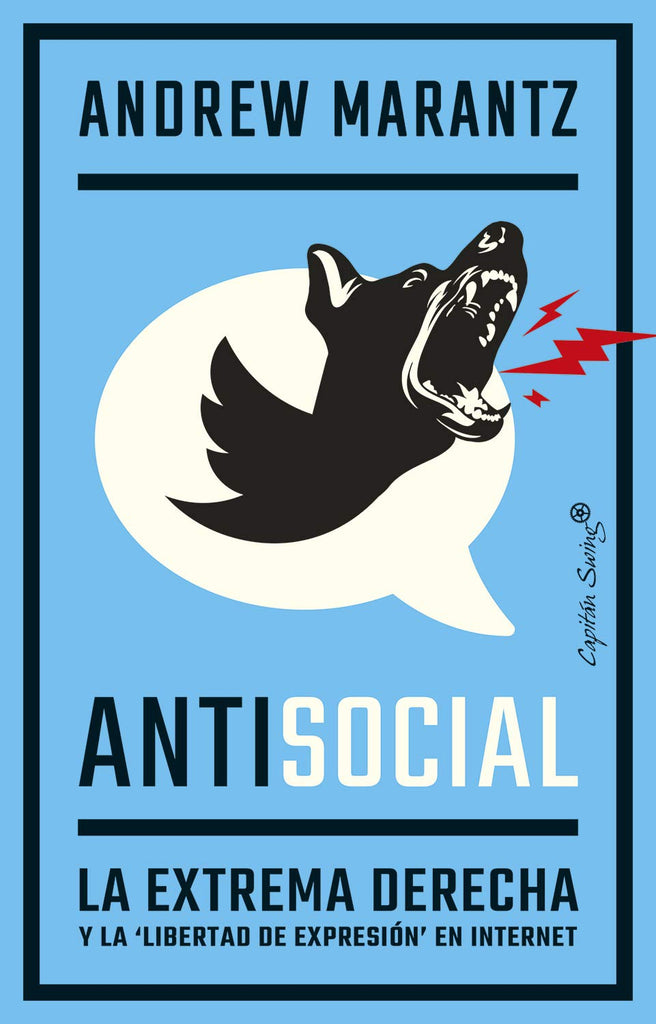 Antisocial: La Extrema Derecha y la Libertad de Expresion en Internet