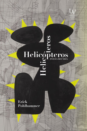 Helicópteros (Poesía Reunida)