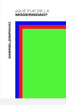  ¿Qué fue de la Modernidad?