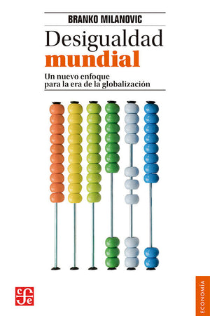  DESIGUALDAD MUNDIAL. UN NUEVO ENFOQUE PARA LA ERA DE LA GLOBALIZACION