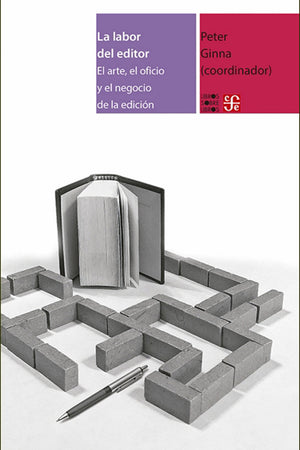 La labor del editor. El arte, el oficio y el negocio de la edición