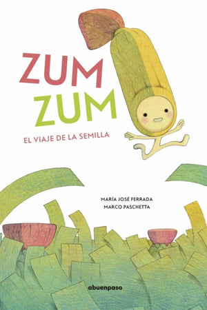 ZUM ZUM : EL VIAJE DE LA SEMILLA