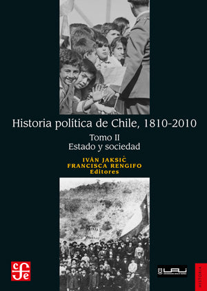  HISTORIA POLITICA DE CHILE, 1810-2010. Tomo II - ESTADO Y SOCIEDAD