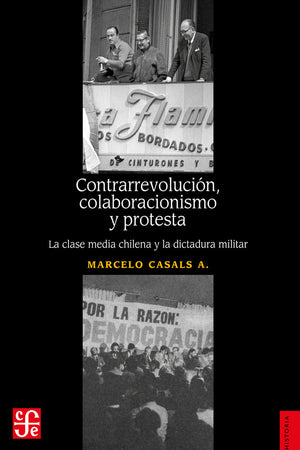 Contrarevolución, colaboracionismo y protesta. La clase media chilena y la dictadura militar