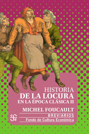  HISTORIA DE LA LOCURA EN LA EPOCA CLASICA II