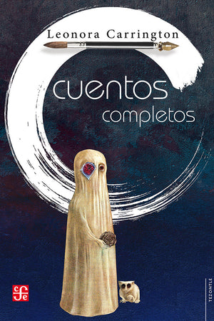 Cuentos completos de Leonora Carrington