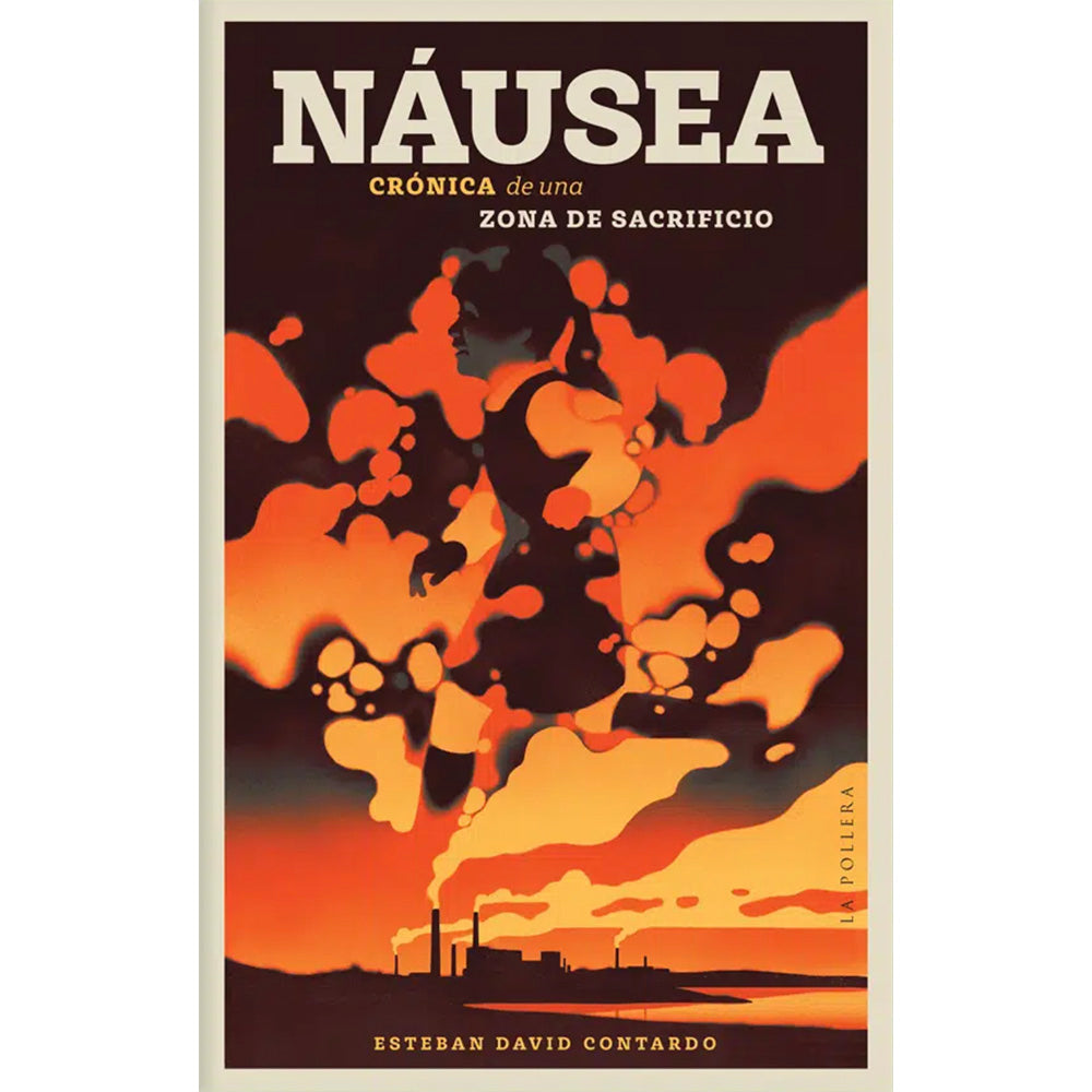  Náusea: Crónica de una zona desacrificio