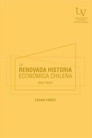 La renovada historia económica chilena. Diez tesis.