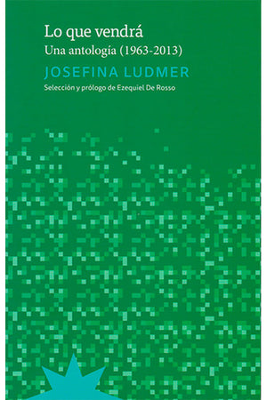 Lo que vendrá: una antología (1963-2013)
