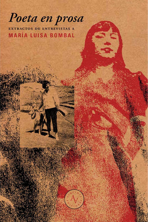 Poeta en prosa. Extractos de entrevistas a María Luisa Bombal