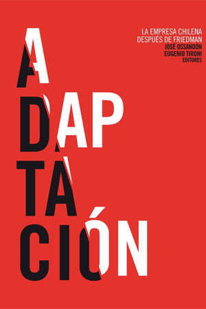 Adaptación. La empresa chilena después de Friedman