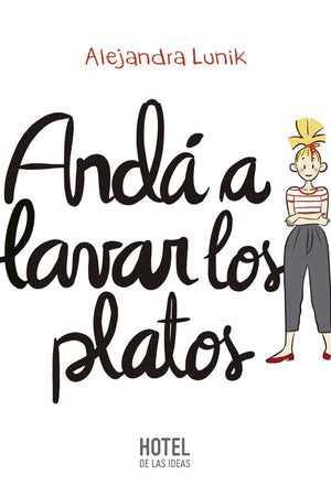 Andá a lavar los platos