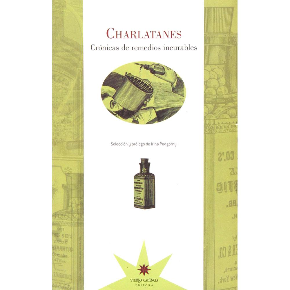 Charlatanes. Crónica de remedios Incurables