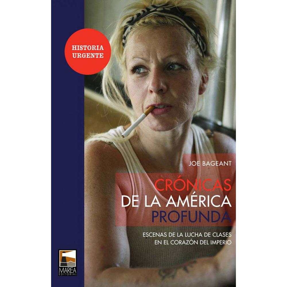 Crónicas de la América profunda. Escenas de la lucha de clases en el corazón del imperio