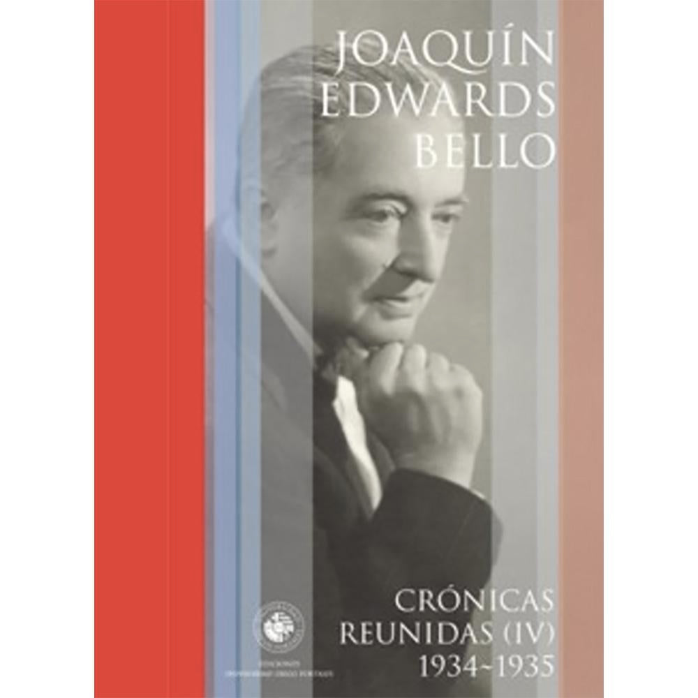 Crónicas Reunidas IV. Joaquín Edwards Bello. 1934- 1935