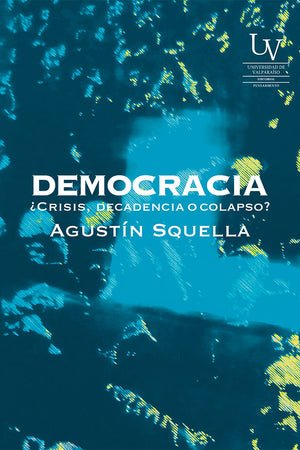 Democracia ¿Crisis, decadencia o colapso?