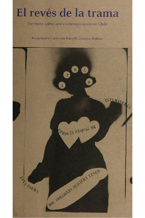El revés de la trama. Escritura sobre arte contemporáneo en Chile