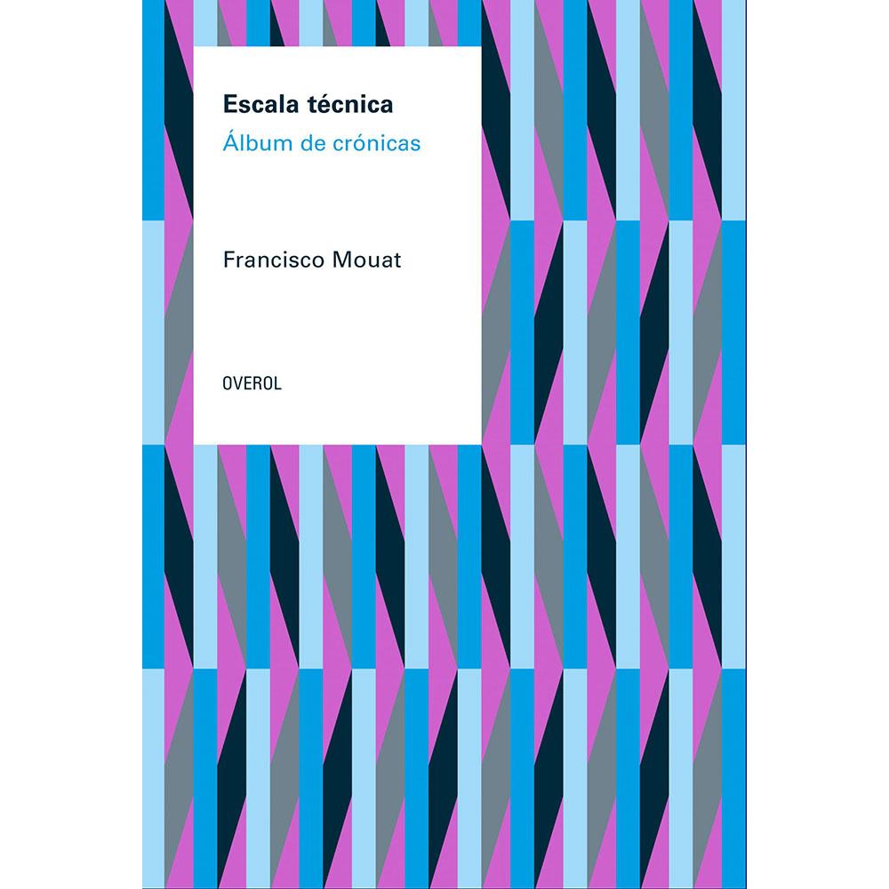 Escala técnica. Álbum de crónicas
