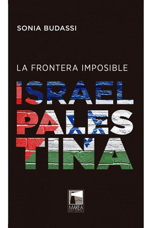 La frontera imposible. Israel Palestina