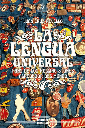 LA LENGUA UNIVERSAL. FANS DE LOS ROLLING STONES ALREDEDOR DEL MUNDO