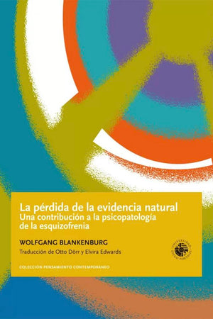 La pérdida de la evidencia natural. Una contribución a la psicopatología de la esquizofrenia