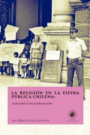 La religión en la esfera pública chilena: ¿laicidad o secularización?
