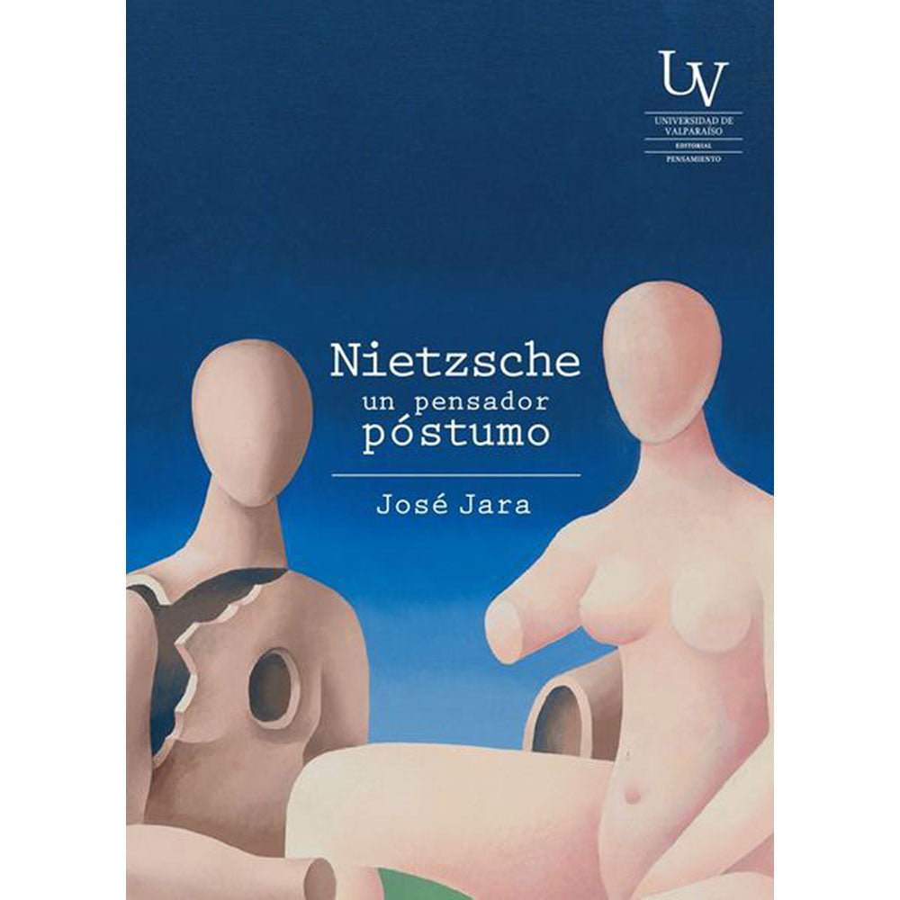 Nietzsche, un pensador póstumo. El cuerpo como centro de gravedad