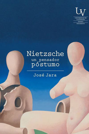 Nietzsche, un pensador póstumo. El cuerpo como centro de gravedad