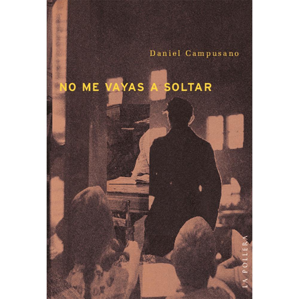 No me vayas a soltar