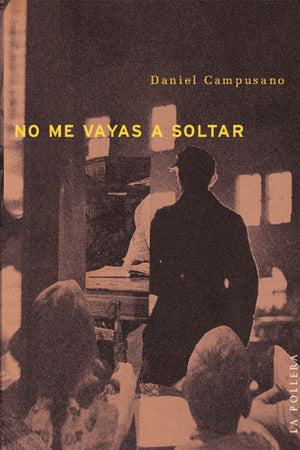 No me vayas a soltar