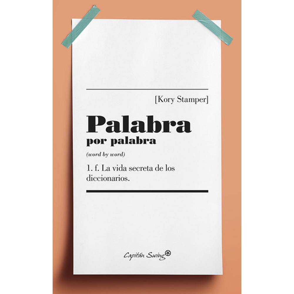 Palabra por palabra. La vida secreta de los diccionarios