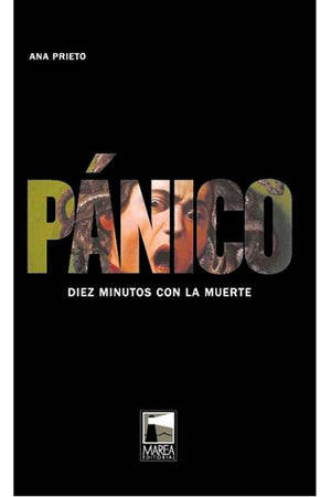 Pánico. Diez minutos con la muerte