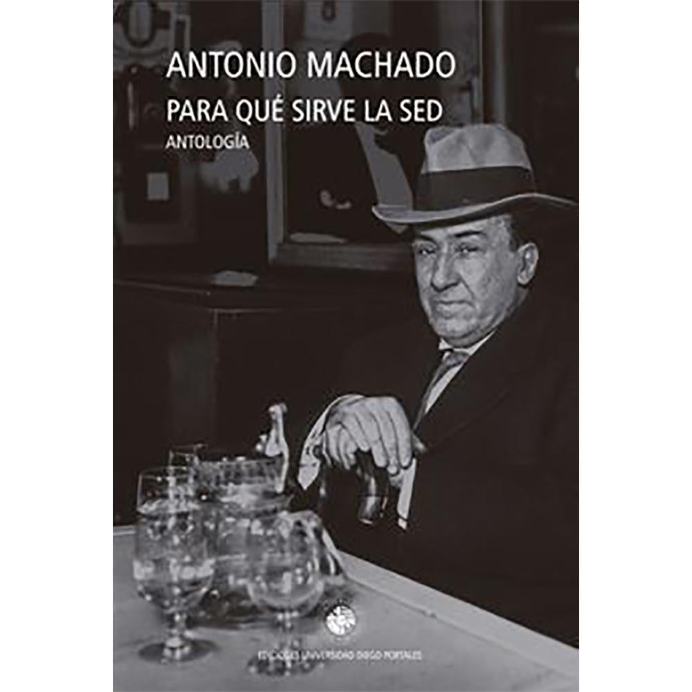 Para qué sirve la sed. Antología