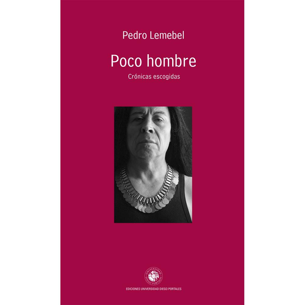 Poco hombre. Crónicas escogidas