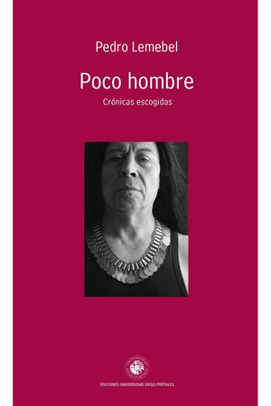 Poco hombre. Crónicas escogidas