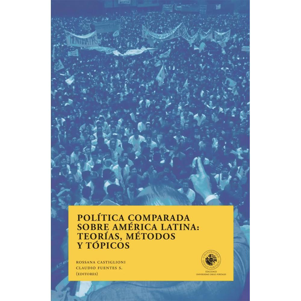 Política comparada sobre América Latina: teorías, métodos y tópicos
