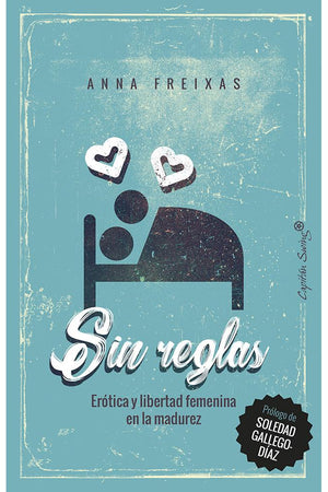 Sin reglas. Erótica y libertad femenina en la madurez