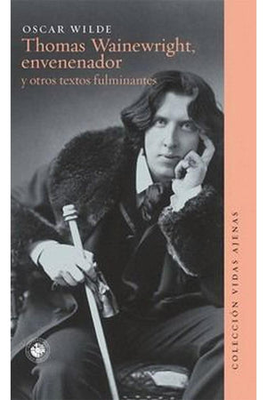 Thomas Wainewright, envenenador y otros textos fulminantes