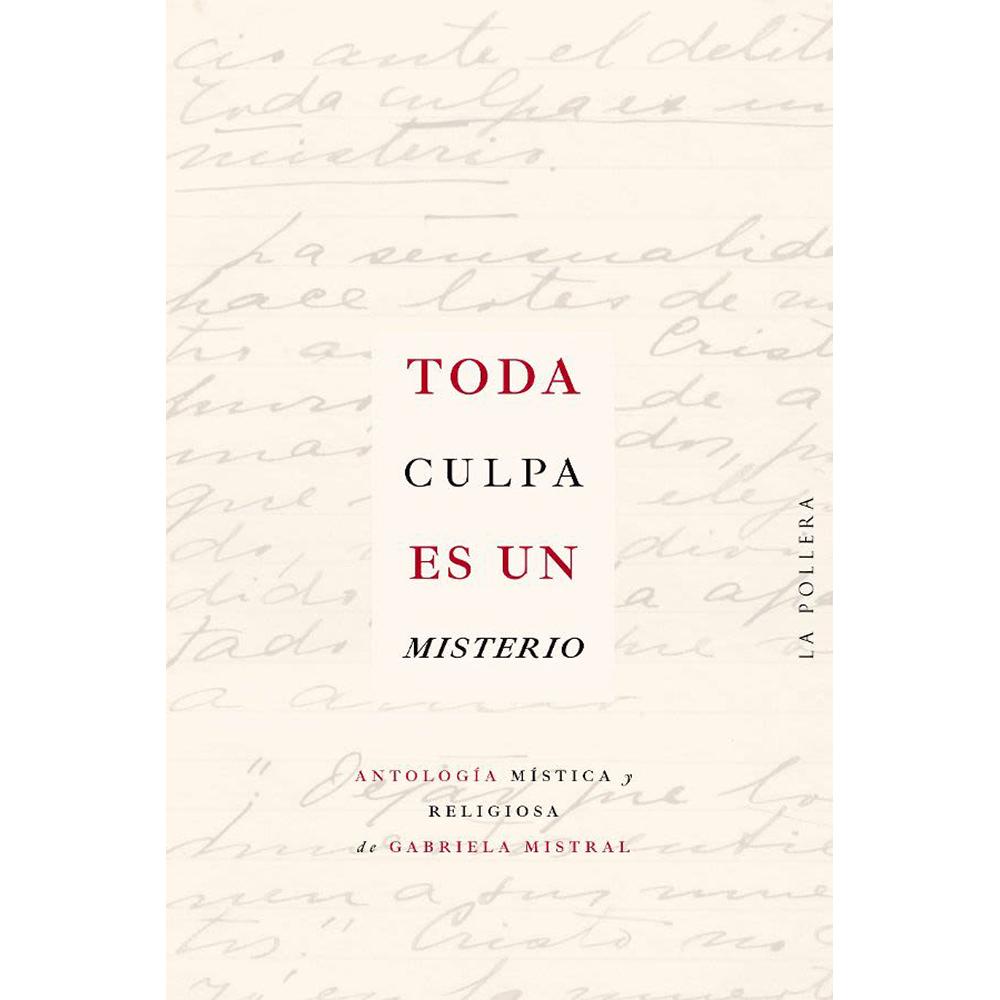 Toda culpa es un misterio, antología mística y religiosa de Gabriela Mistral