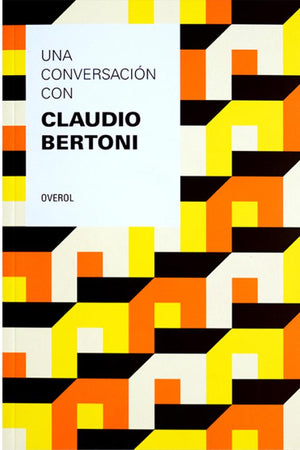 Una conversación con Claudio Bertoni