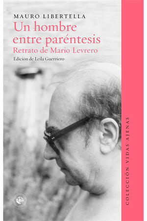 Un hombre entre parentisis - Retrato de Mario Levrero