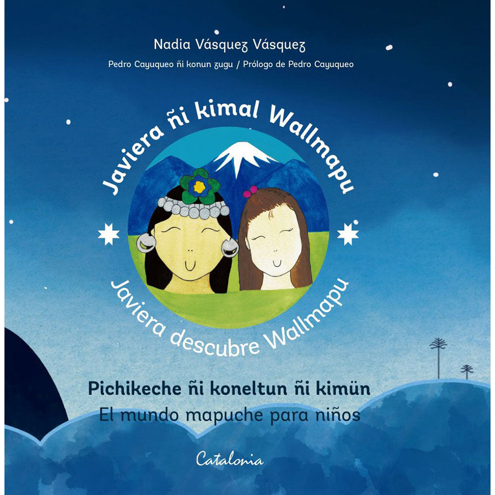 JAVIERA DESCUBRE WALLMAPU. EL MUNDO MAPUCHE PARA NIÑOS