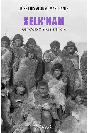 SELK'NAM. GENOCIDIO Y RESISTENCIA