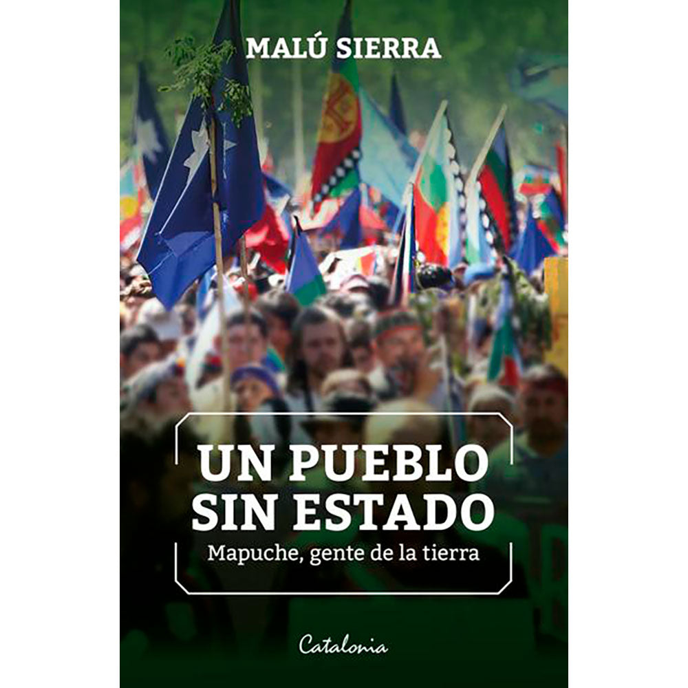 UN PUEBLO SIN ESTADO. MAPUCHE GENTE DE LA TIERRA