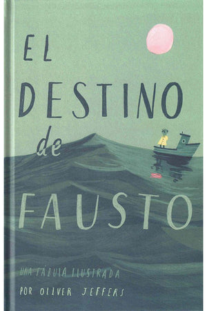 El destino de Fausto. Una fábula ilustrada