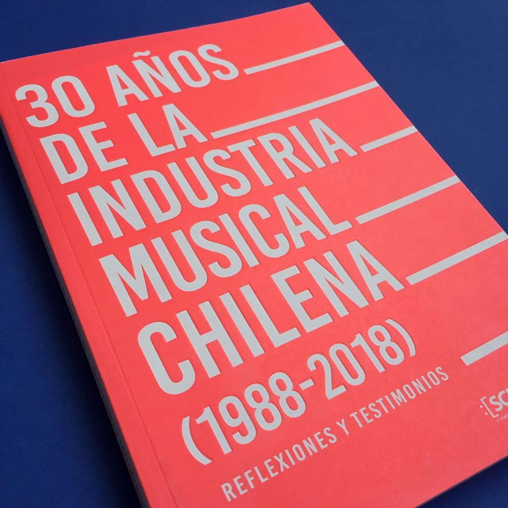 30 años de la industria musical chilena (1988-2018): Reflexiones y testimonios