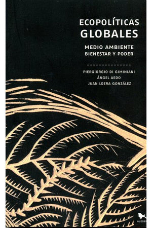 ECOPOLÍTICAS GLOBALES, Medio ambiente, bienestar y poder